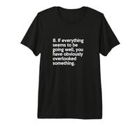 Murphy's Law #8 If Everything Seems to be Going Well T-Shirt Haut de Gamme