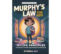 Murphy's Law for Kids: 101 Life Principles for School, Friends, Big Feelings & Growing Up