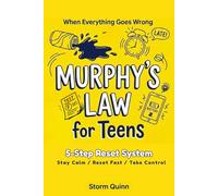 Murphy's Law for Teens: Practical Life Principles to Stay Calm, Reset Fast, and Take Control of Stress and Overthinking When Everything Goes Wrong