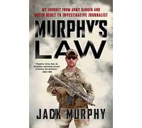 Murphy's Law: My Journey from Army Ranger and Green Beret to Investigative Journalist
