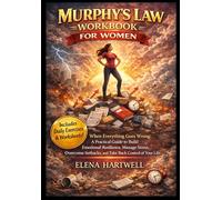 MURPHY'S LAW WORKBOOK FOR WOMEN: When Everything Goes Wrong: A Practical Guide to Build Emotional Resilience, Manage Stress, Overcome Setbacks, and Take Back Control of Your Life