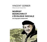 Murray Bookchin et l'écologie sociale - Une biographie intel