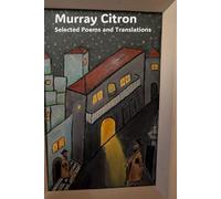 Murray Citron Selected Poems and Translations
