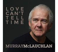 Murray McLauchlan - Love Cant Tell Time - CD - F4z