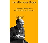 Murray N. Rothbard : Économie, Science Et Liberté