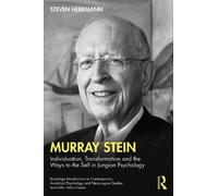 Murray Stein: Individuation, Transformation and the Ways to the Self in Jungian Psychology