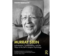 Murray Stein Individuation, Transformation, and the Ways to the Self in Jungian Psychology - Steven Herrmann - Routledge - ebook (ePub) - Livre