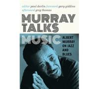 Murray Talks Music by Albert Murray Albert Murray, Paul Devlin, Gary Giddins, Greg Thomas (Auteur)