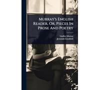Murray's English Reader, Or, Pieces In Prose And Poetry
