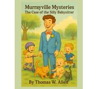 Murrayville Mysteries: The Case of the Silly Babysitter