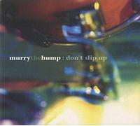 Murry the Hump - Don't Slip Up [Import]