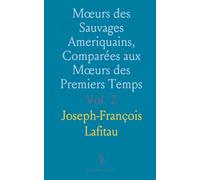 Mœurs des Sauvages Ameriquains, Comparées aux Mœurs des Premiers Temps