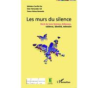 Murs du silence Récit de trois femmes chiliennes; violence, identité, mémoire - Teresa Veloso Bermedo - L'harmattan - broché - Essai