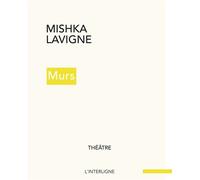 Murs - Mishka Lavigne - Interligne - broché - Théâtre