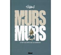 Tignous – Murs... murs : La vie plus forte que les barreaux – Cartonné – Glénat