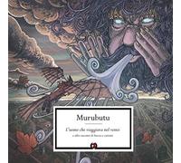 Murubutu - L'Uomo Che Viaggiava Nel Vento E Altri Racconti [Import]