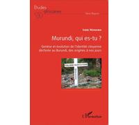 Isaac Nizigama – Murundi, qui es-tu ? – Genèse et évolution de l'identité au Burundi – Broché
