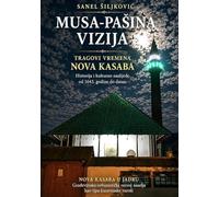 MUSA-PAŠINA VIZIJA: TRAGOVI VREMENA NOVA KASABA