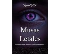 Musas Letales: Poemas de amor, desamor y otras complicaciones.
