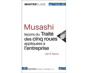 Musashi Leçons du traité des cinq roues appliquées à l'entreprise - Benoît Naous - Maxima - broché - Etude
