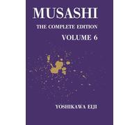 MUSASHI The Complete Edition Volume 6: 宮本武蔵 完全版 第六巻