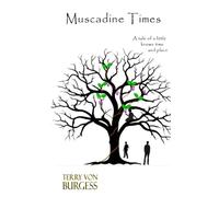 Muscadine Times: A tale of a little known time and place