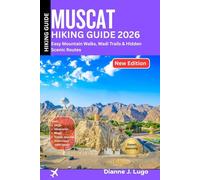 Muscat Hiking Guide 2026: Easy Mountain Walks, Wadi Trails & Hidden Scenic Routes