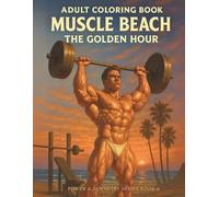 Muscle Beach: The Golden Hour - Bodybuilder Colouring for Adults (Book 6): Sun-Kissed Physiques & Outdoor Training | 82 Single-Sided Pages, 8.5″×11″: ... of Handsome Men in the Mecca of Bodybuilding