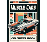 Muscle Cars Coloring Book: Featuring Artistic Renderings Of Classic Models And Iconic Designs That Have Stood The Test Of Time, Where Each Page Invites You To Customize Your Own Legendary Ride.