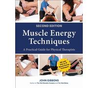 Muscle Energy Techniques: A Practical Guide for Physical Therapists