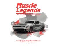 Muscle Legends - Libro para colorear de coches americanos: 19 Muscle Cars icónicos como el Dodge Challenger, Ford Shelby GT500, Pontiac Firebird Trans AM y más