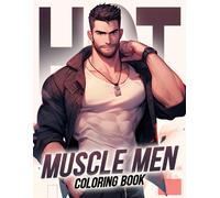 Muscle Men Coloring Book: Charming Coloring Pages About Naked Guys Provide Relaxation And Creativity For Handsome Men Lovers