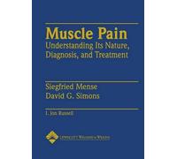 Muscle Pain: Understanding Its Nature, Diagnosis and Treatment