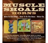 Muscle Shoals Horns - Born To Get Down / Doin' It To The Bone / Shine [Compact Discs]