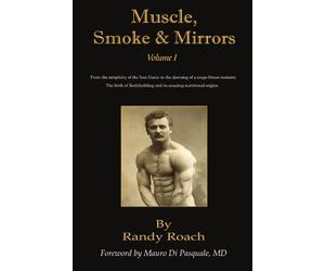 Muscle, Smoke, and Mirrors: Volume I by Randy Roach (June 01,2008)