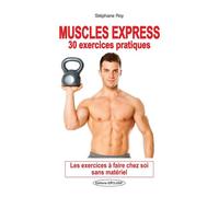 Muscles Express - 30 Exercices Pratiques
