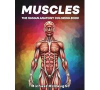 Muscles: The Human Anatomy Coloring Book