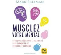 Musclez votre mental Mark Freeman (Auteur)