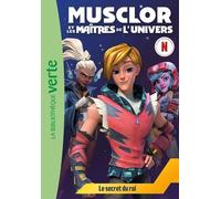 Musclor Et Les Maîtres De L'univers Tome 2 - Le Secret Du Roi