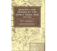 Muscovy And Sweden In The Thirty Years' War 1630 1635