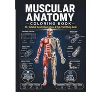 Muscular Anatomy Coloring Book: A Human Musculoskeletal Anatomy Active Learning Study Guide & Workbook with Mnemonics, Verified Labels, Notes for Nursing, Medical Students & Massage Therapists