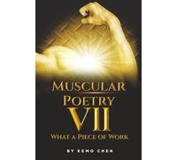 Muscular Poetry VII: What a piece of work