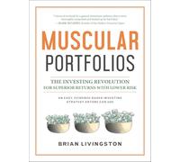 Muscular Portfolios: The Investing Revolution for Superior Returns with Lower Risk