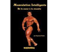 Musculation intelligente: De la sueur à la réussite