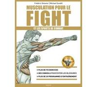 Musculation pour le fight et les sports de combat Frédéric Delavier (Auteur), Michael Gundill (Auteur)