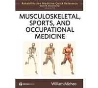 Musculoskeletal, Sports, And Occupational Medicine (Rehabilitation Medicine Quick Reference) (Hardcover) William Micheo, Ralph Buschbacher (Auteur)