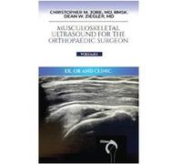 Musculoskeletal Ultrasound for the Orthopaedic Surgeon OR ER and Clinic Volume 1 ER OR and Clinic - Christopher M. Jobe MD - Long Story Short Publishing C Christopher M. Jobe MDChristopher M. Jobe MD 