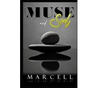 Muse and Soul: by M.A.R.C.E.L.L.