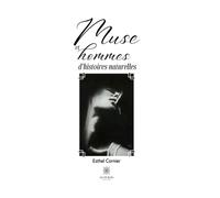 Muse et hommes d'histoires naturelles - Esthel Cornier - Le Lys Bleu - broché - Poésie