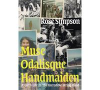 Muse, Odalisque, Handmaiden: A Girl's Life in the Incredible String Band